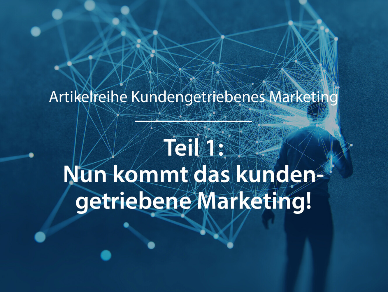 Visual Artikelreihe Kundengetriebenes Marketing
