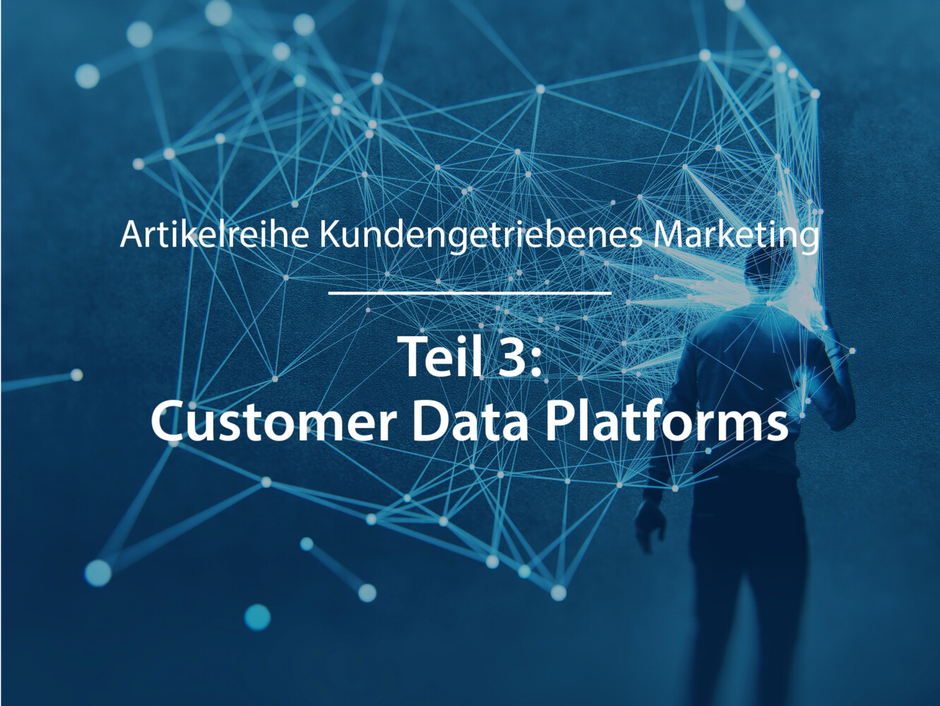 Visual Artikelreihe Kundengetriebenes Marketing