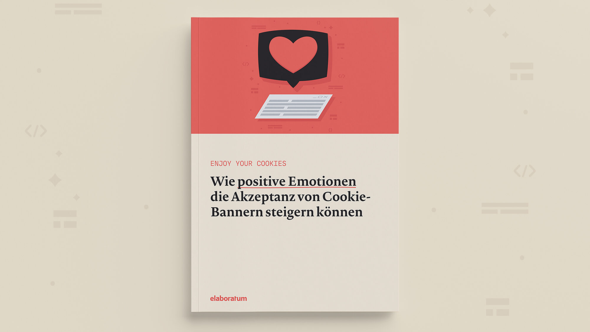 Cover des Whitepapers Enjoy your Cookies: Wie positive Emotionen die Akzeptanz von Cookie-Bannern steigern können